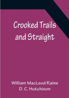 Crooked Trails and Straight