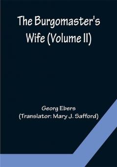 The Burgomaster's Wife (Volume II)