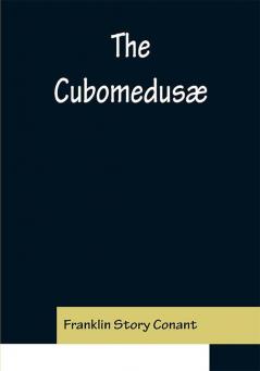 The Cubomedusæ