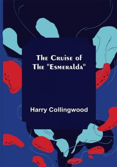 The Cruise of the Esmeralda