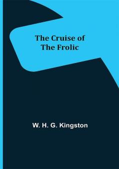 The Cruise of the Frolic