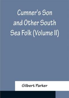 Cumner's Son and Other South Sea Folk (Volume II)