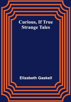 Curious if True; Strange Tales