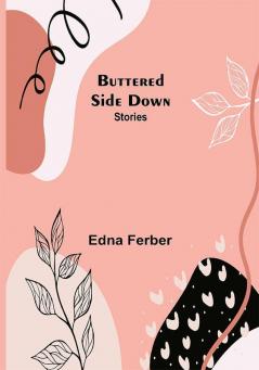 Buttered Side Down: Stories