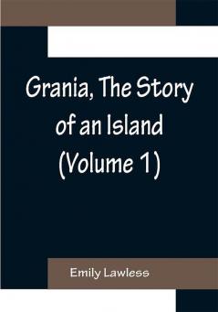 Grania The Story of an Island (Volume 1)