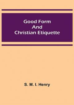 Good Form and Christian Etiquette