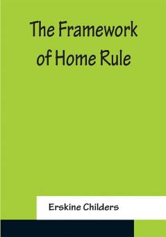 The Framework of Home Rule