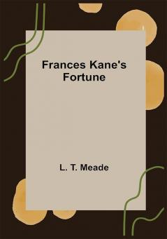 Frances Kane's Fortune