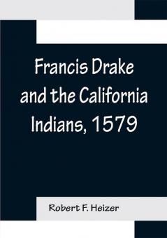 Francis Drake and the California Indians 1579