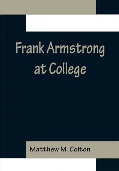 Frank Armstrong at College