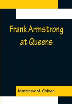 Frank Armstrong at Queens