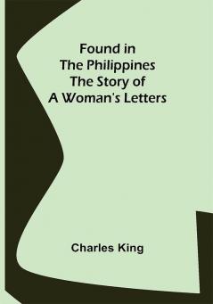 Found in the Philippines The Story of a Woman's Letters