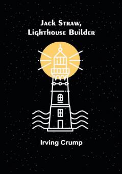 Jack Straw Lighthouse Builder