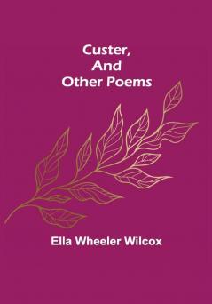 Custer and Other Poems.