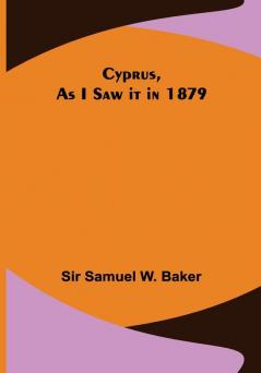 Cyprus As I Saw it in 1879