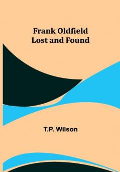 Frank Oldfield Lost and Found