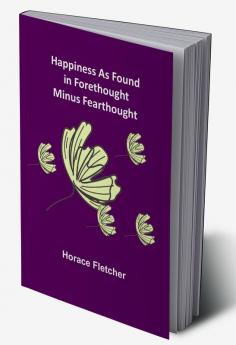 Happiness as Found in Forethought Minus Fearthought