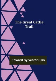 The Great Cattle Trail