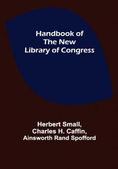 Handbook of the new Library of Congress