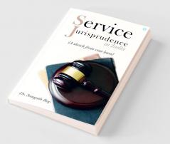 Service Jurisprudence in India (A sketch from Case Laws)