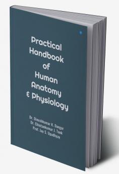 Practical Handbook of Human Anatomy & Physiology