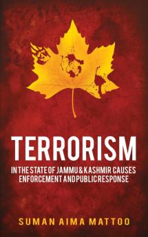 Terrorism in the State of Jammu & Kashmir Causes Enforcement and Public Response