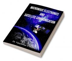 Microwave Electronics and Satellite Communication