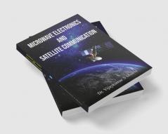 Microwave Electronics and Satellite Communication