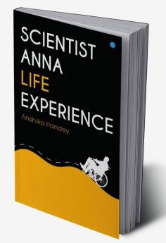 Scientist Anna Life Experience