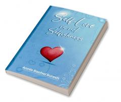 Self-Love is not Selfishness