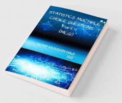 Statistics Multiple Choice Questions(MCQ) Part-1 (Basic Statistics and Statistical Methods)