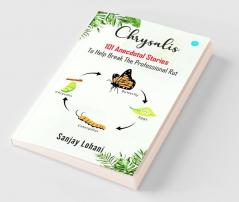Chrysalis - 101 Anecdotal Stories to Help Break the Professional Rut