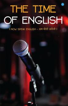 The Time of English Now Speak English