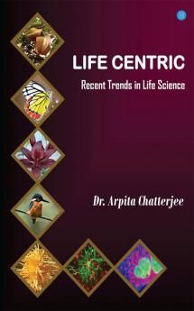 Life Centric: Recent Trends in Life Science