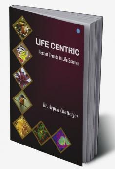 Life Centric: Recent Trends in Life Science