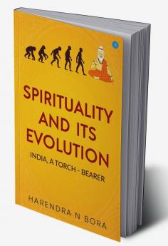 Spirituality and its Evolution: India A Torch Bearer