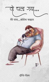 Wo Chla Gya...(Mere Papa ...The Corona Fighter)