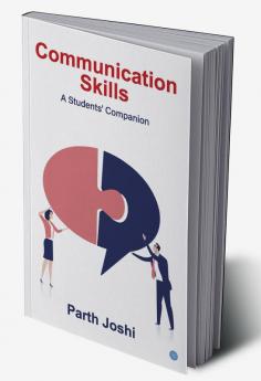 Communication Skills: A Students' Companion