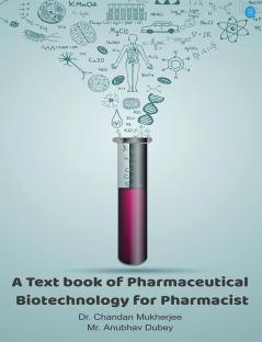 A Text Book of Pharmaceutical Biotechnology