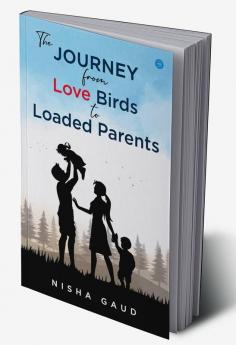 The Journey from Love Birds to Loaded Parents