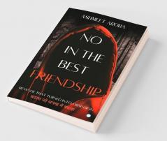 No in the Best Friendship