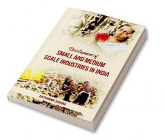 Development of Small and Medium Scale Industries in India