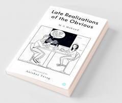 Late Realizations of the Obvious