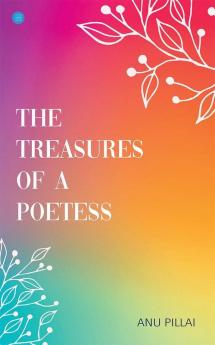 The Treasures of a Poetess