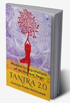 Tantra 2.0: Modern Interpretations of an Ancient Yoga