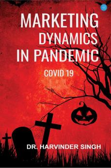 Marketing Dynamics in Pandemic - COVID -19