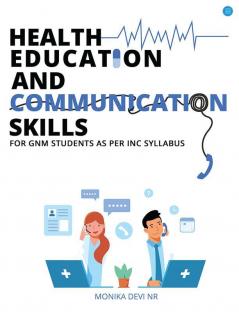'Health Education and Communication Skills'' for GNM Students as Per INC Syllabus