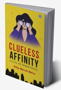 Clueless Affinity: A Call of Inner Voice