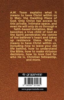 Man: The Dwelling Place of God: What it Means to Have Christ Living in You