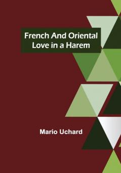 French and Oriental Love in a Harem